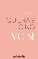 Porque quieras o no - Yo si - 1542894433 Book Cover