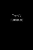 Tiana's Notebook: Notebook / Journal / Diary - 6 x 9 inches (15,24 x 22,86 cm), 150 pages. 1692272071 Book Cover