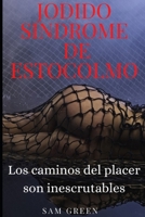 Jodido Síndrome de Estocolmo: Los caminos del placer son inescrutables B08B7LND2H Book Cover