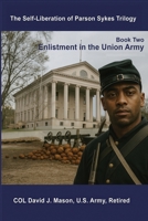 The Self-Liberation of Parson Sykes Enlistment in the Union Army 0999133179 Book Cover