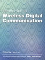 Introduction to Wireless Digital Communication: A Signal Processing Perspective 0134431790 Book Cover