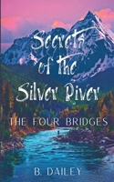 Secrets of the Silver River: The Four Bridges B0C9SPDWM6 Book Cover