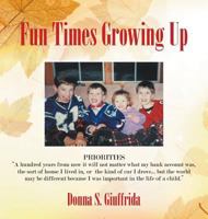 Fun Times Growing Up: True Stories of Lessons Learned With Family and Friends 1643980459 Book Cover