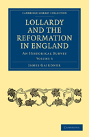 Lollardy and the Reformation in England: An Historical Survey 1162964979 Book Cover