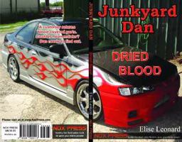 Dried Blood - Book 2 of the Junkyard Dan series 0981569412 Book Cover