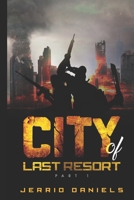 City of Last Resort : Part 1 1650427301 Book Cover