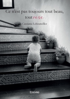 Ce n'est pas toujours tout beau, tout rose (French Edition) 2414617233 Book Cover