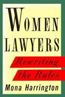 Women Lawyers: Rewriting the Rules 0452273676 Book Cover