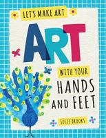 Art with Your Hands and Feet 1538322218 Book Cover