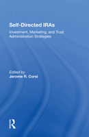 Self-Directed Iras: Investment, Marketing and Trust Administration Strategies (Westview Professional Handbooks on the New Banking) 0367287048 Book Cover