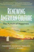 Renewing American Culture: The Pursuit of Happiness (Conflicts and Trends in Business Ethics) 0976404117 Book Cover