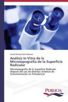 Análisis In Vitro de la Microtopografía de la Superficie Radicular 3639553306 Book Cover