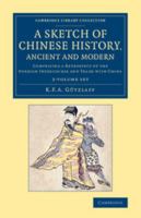 A Sketch of Chinese History, Ancient and Modern: Comprising a Retrospect of the Foreign Intercourse and Trade with China 1018317384 Book Cover