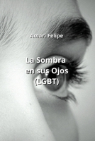 La Sombra en sus Ojos (LGBT) (Spanish Edition) B0CN4VF7PB Book Cover
