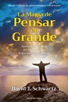 La magia de pensar en grande: Aprenda los secretos del éxito y alcance lo que siempre ha querido (Spanish Edition) 1607387824 Book Cover