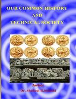 Our Common History and Techanical Society 1508949840 Book Cover