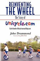 Reinventing The Wheel: The Story of Unicycle.com 1439271879 Book Cover