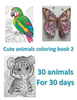 Cute animals coloring book 2: coloringbook B0CHLK3NQV Book Cover
