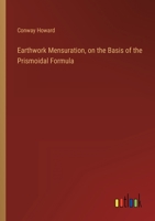 Earthwork Mensuration, on the Basis of the Prismoidal Formula 3368821148 Book Cover