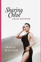 Sharing Chloe (Asian Hotwife) B0FCPP3J9S Book Cover