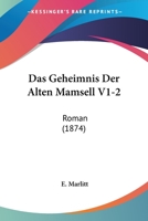 Das Geheimnis Der Alten Mamsell V1-2: Roman (1874) 116769984X Book Cover