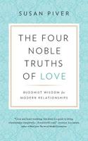 The Four Noble Truths of Love: Buddhist Wisdom for Modern Relationships 1732277605 Book Cover