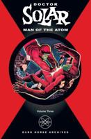 Doctor Solar: Man Of The Atom Volume 3 1593073747 Book Cover