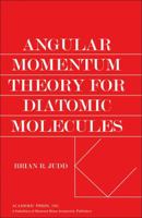 Angular Momentum Theory for Diatomic Molecules 0123919509 Book Cover