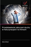 Przedstawienie zaburzeń sluchu w halucynacjach na filmach 6203090557 Book Cover