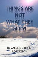 Things Are Not What They Seem 1482788977 Book Cover