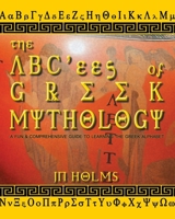 The A-B-C'ees of Greek Mythology: A Fun and Comprehensive Guide to Learning the Greek Alphabet B0CJ45779P Book Cover