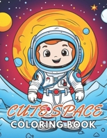 Cute Space Coloring Book for Kids: New and Exciting Designs Suitable for All Ages B0CP9LST36 Book Cover