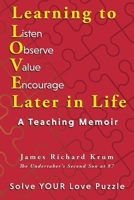 Learning to Love Later in Life: A Teaching Memoir 1098385578 Book Cover