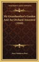 My Grandmother's Garden: And An Orchard Ancestral 102182612X Book Cover