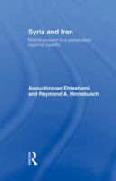 Syria and Iran: Middle Powers in a Penetrated Regional System 1138883999 Book Cover