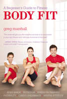 Body Fit: A Beginner's Guide to Fitness 1938301234 Book Cover