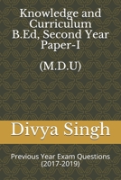 Knowledge and Curriculum (B.Ed Second Year, Paper - I): Previous Year Exam Questions(2017-2019), MDU Rohtak B0851LL1M8 Book Cover