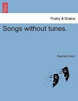 Songs without tunes. 1241021457 Book Cover