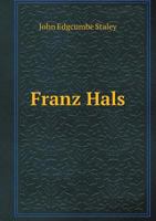Franz Hals - The Original Classic Edition 1979461414 Book Cover