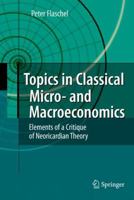 Topics in Classical Micro- And Macroeconomics 3642003230 Book Cover