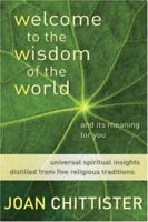 Welcome to the Wisdom of the World and Its Meaning for You: Universal Spiritual Insights Distilled from Five Religious Traditions 2895079218 Book Cover