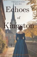 Echoes of Kingston (Timeless Echoes) B0F2H5RR4Y Book Cover