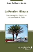 La pension Mimosa: Et autres petites chroniques d'une enfance au Maroc (French Edition) 2343083959 Book Cover