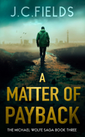 A Matter of Payback (The Michael Wolfe Saga) 1036706567 Book Cover