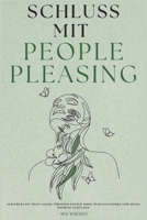 Schluss mit People Pleasing: elbstbewusst Nein sagen, Grenzen setzen ohne Schuldgefühle und deine Energie schützen (German Edition) B0DSKK75PQ Book Cover