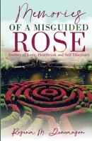 Memories of A Misguided Rose 1737402335 Book Cover