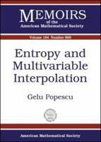 Entropy and Multivariable Interpolation 0821839128 Book Cover