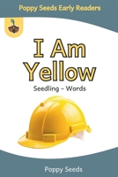 I Am Yellow: A Seedling – Words Book for Beginning Readers B0GHNDXNSR Book Cover
