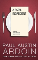 A Fatal Ingredient : Milwaukee Foodie Mysteries, Book One 1949082709 Book Cover