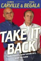 Take It Back: A Battle Plan for Democratic Victory 0743277538 Book Cover